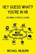 Hey Guess What? You're in HR: Becoming a People Leader - Paperback