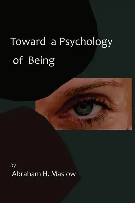 Toward a Psychology of Being-Reprint of 1962 Edition First Edition - Paperback
