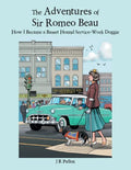 The Adventures of Sir Romeo Beau: How I Became a Basset Hound Service-Work Doggie - Paperback