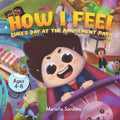 How I Feel: Fear at the Amusement Park Ages 4-8: An Emotion Book for Kids on How to Recognise and Express Feelings, Self-Regulate - Paperback