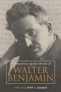 A Companion to the Works of Walter Benjamin - Paperback