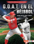 G.O.A.T. En El Béisbol (Baseball's G.O.A.T.): Babe Ruth, Mike Trout Y Más - Library Binding