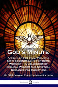 God's Minute: A Book of 365 Daily Prayers Sixty Seconds Long for Home Worship - A Collection of Biblical Wisdom and Spiritual Guidance for Christians - Paperback