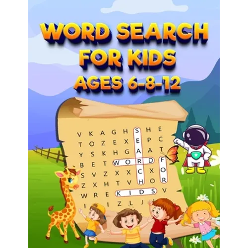 Word Search For Kids Ages 6-8-12 100 Fun Puzzles Search & Find: Funny And Educational Word Search Puzzles With Pictures For Clever Kids To Improve Wor - Paperback