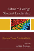 Latina/o College Student Leadership: Emerging Theory, Promising Practice - Paperback