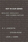 Not in Our Genes: Biology, Ideology, and Human Nature - Paperback