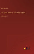 The Spirit of Place, and Other Essays: in large print - Hardcover