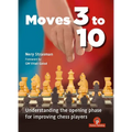 Moves 3 to 10: Understanding the Opening Phase for Improving Chess Players - Hardcover