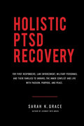 Holistic PTSD Recovery: For First Responders, Military & Their Families - Paperback