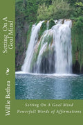 Setting On A Goal Mind: Powerfull Words of Affirmations - Paperback