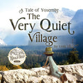 The Very Quiet Village: A Tale of Yosemite - Paperback