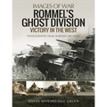 Rommel's Ghost Division: Victory in the West: Rare Photographs from Wartime Archives - Paperback