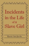Incidents in the Life of a Slave Girl - Hardcover
