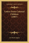 Letters From Colonial Children (1907) - Paperback