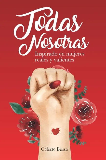 Todas Nosotras: Inspirado en mujeres reales y valientes - Paperback