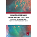 China's Borderlands under the Qing, 1644-1912: Perspectives and Approaches in the Investigation of Imperial Boundary Regions - Paperback