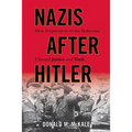 Nazis after Hitler: How Perpetrators of the Holocaust Cheated Justice and Truth - Paperback