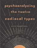 Psychoanalyzing the Twelve Zodiacal Types - Paperback