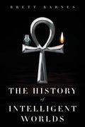 The History of Intelligent Worlds - Paperback