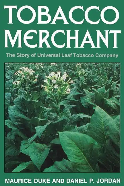 Tobacco Merchant: The Story of Universal Leaf Tobacco Company - Paperback