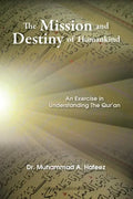 The Mission and Destiny of Humankind: An Exercise in Understanding the Qur'an - Paperback