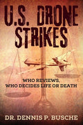 U.S. Drone Strikes: Who Reviews, Who Decides Life or Death - Paperback