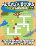 Activity Books for Kids Ages 3 - 5 (Creative Games & Activities to Occupy 3-5 Year Olds) - Paperback
