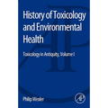History of Toxicology and Environmental Health: Toxicology in Antiquity Volume I - Paperback