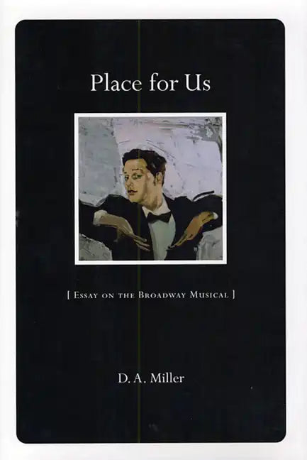 Place for Us: Essay on the Broadway Musical - Paperback