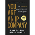 You Are an IP Company: The 12-Step Plan to Increase Your Intellectual Property Influence, Impact, and Income - Hardcover
