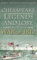 Chesapeake Legends and Lore from the War of 1812 - Hardcover