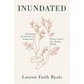 Inundated: Redeeming the Untruths of Dating and Purity Culture in a Broken World - Paperback