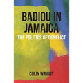 Badiou in Jamaica: The Politics of Conflict - Paperback