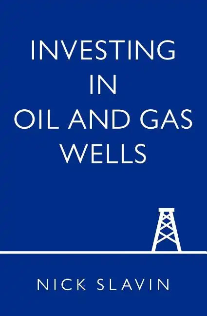 Investing in Oil and Gas Wells - Paperback