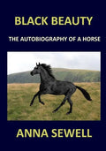 BLACK BEAUTY Anna Sewell: The autobiography of a horse - Paperback
