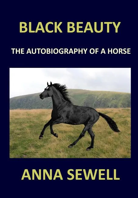 BLACK BEAUTY Anna Sewell: The autobiography of a horse - Paperback