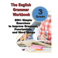 The English Grammar Workbook for Grade 3: 200+ Simple Exercises to Improve Grammar, Punctuation, and Word Usage. - Paperback