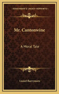 Mr. Cantonwine: A Moral Tale - Hardcover