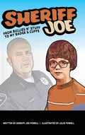 Sheriff Joe: From Bullies N' Stuff to My Badge & Cuffs - Hardcover