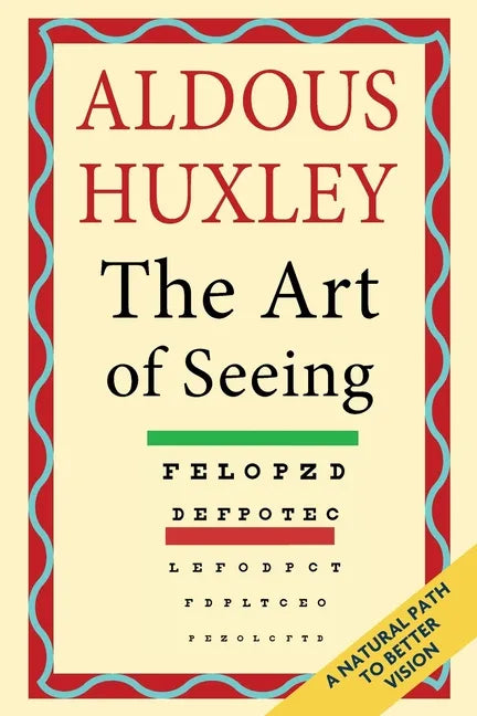 The Art of Seeing (The Collected Works of Aldous Huxley) - Paperback