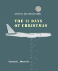 The Eleven Days of Christmas: America's Last Vietnam Battle - Paperback