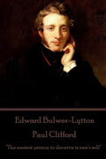 Edward Bulwer-Lytton - Paul Clifford: "The easiest person to deceive is one's self" - Paperback