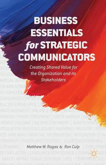 Business Essentials for Strategic Communicators: Creating Shared Value for the Organization and Its Stakeholders - Paperback