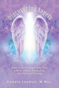 Discovering Angels: How to Invite Angels into Your Life for Peace, Tranquility, and Personal Change - Paperback