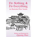 Do Nothing & Do Everything: An Illustrated New Taoism - Paperback