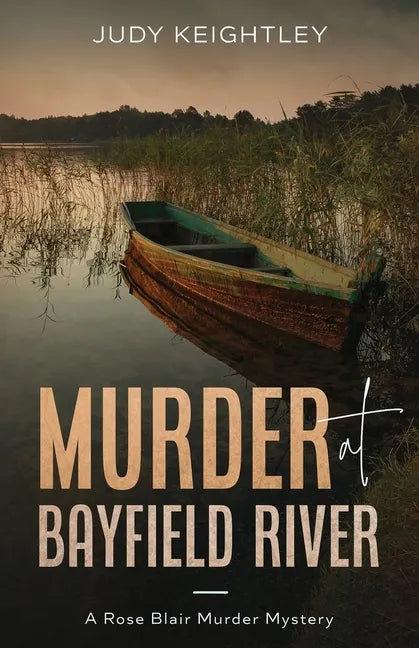 Murder at Bayfield River: A Rose Blair Murder Mystery - Paperback