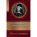 Un retrato de la obra de Cristo: La causa de la justificacion y el objeto de la fe justificadora - Paperback