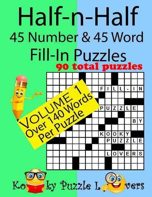 Half-n-Half Fill-In Puzzles, 45 number & 45 Word Fill-In Puzzles, Volume 1 - Paperback