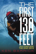 The First 130 Feet: True Stories from the Dive Deck - Paperback