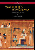 Egyptian Book of the Dead: The Papyrus of Ani in the British Museum (Wisehouse Classics Edition) - Hardcover
